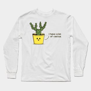 i have a lot og cactus Long Sleeve T-Shirt